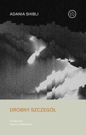 Drobny szczegół - ebook mobi Adania Shibli