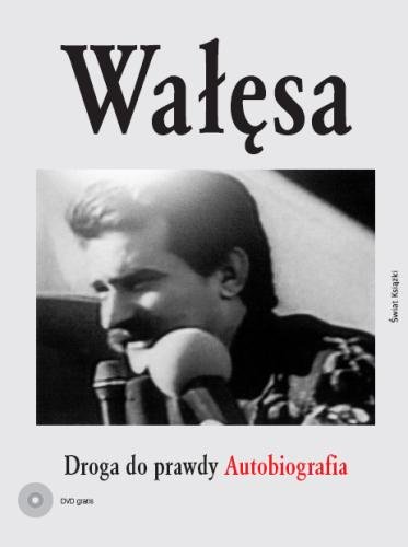 Droga Do Prawdy. Autobiografia Wałęsa Lech