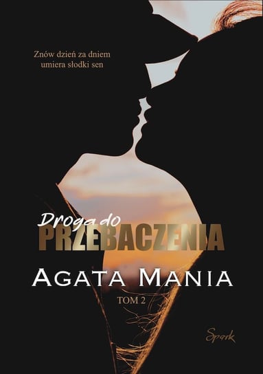Droga do przebaczenia Agata Mania