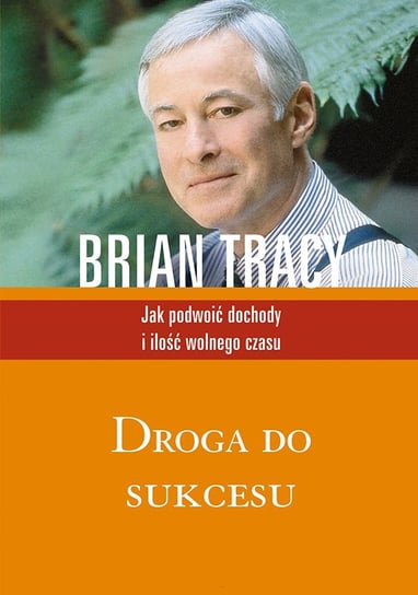 Droga do sukcesu Tracy Brian