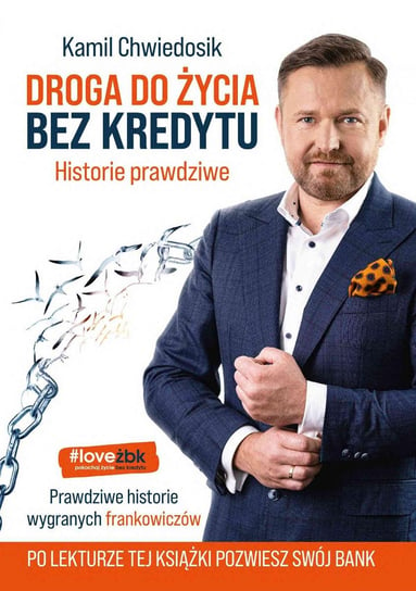 Droga do życia bez kredytu. Historie prawdziwe - ebook mobi Chwiedosik Kamil