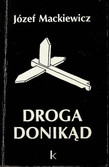 Droga Donikąd Mackiewicz Józef
