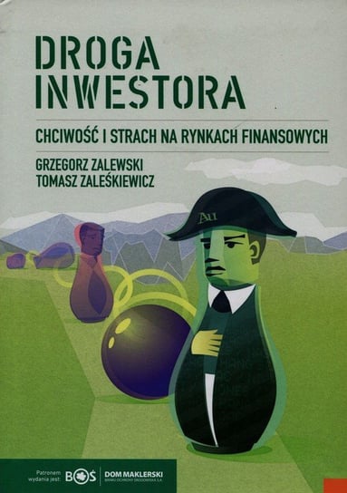 Droga inwestora. Chciwość i strach na rynkach finansowych Zalewski Grzegorz, Zaleśkiewicz Tomasz