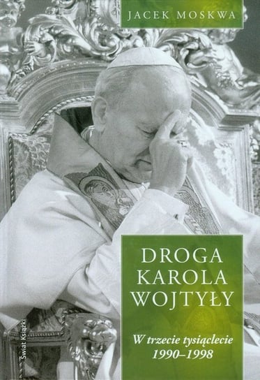 Droga Karola Wojtyły. Tom 3 Moskwa Jacek