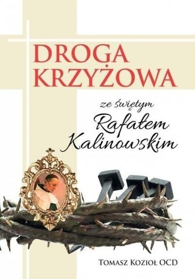 Droga Krzyżowa ze świętym Rafałem Kalinowskim Karmelitów Bosych