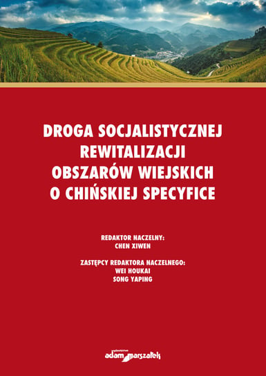 Droga socjalistycznej rewitalizacji obszarów wiejskich o chińskiej specyfice Opracowanie zbiorowe