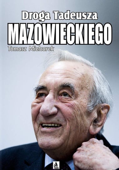 Droga Tadeusza Mazowieckiego Mielcarek Tomasz