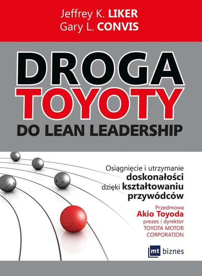 Droga Toyoty do Lean Leadershi Convis Gary L., Liker Jeffrey K.