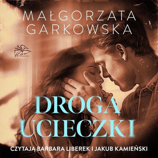 Droga ucieczki - audiobook Garkowska Małgorzata