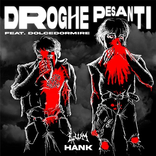 DROGHE PESANTI Hank feat. dolcedormire