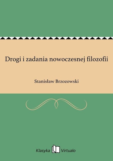 Drogi i zadania nowoczesnej filozofii Brzozowski Stanisław