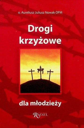 Drogi krzyżowe dla młodzieży - Opracowanie zbiorowe | Książka w Empik