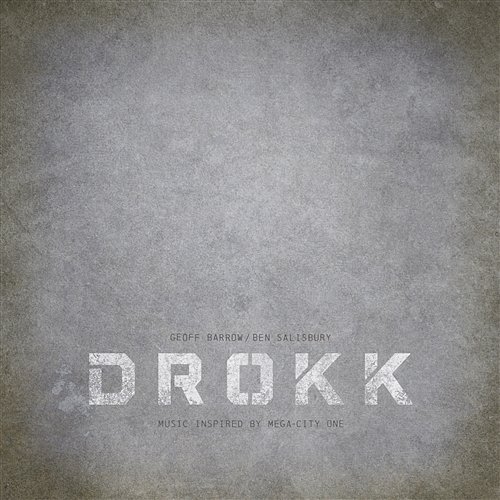 Drokk: Music Inspired by Mega-City One Geoff Barrow