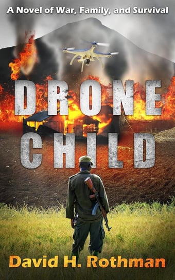 Drone Child David H. Rothman