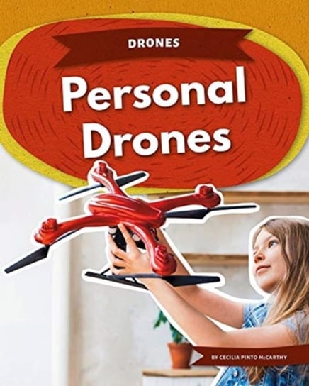 Drones: Personal Drones Cecilia Pinto McCarthy