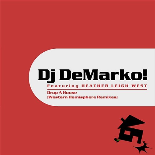 Drop A House DJ DeMarko! feat. Heather Leigh West
