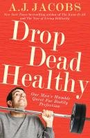 Drop Dead Healthy Jacobs A. J.
