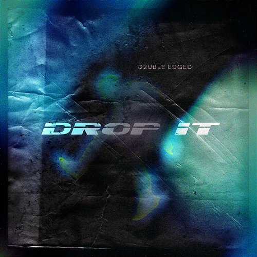 Drop It D2UBLE EDGED