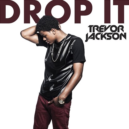 Drop It Trevor Jackson
