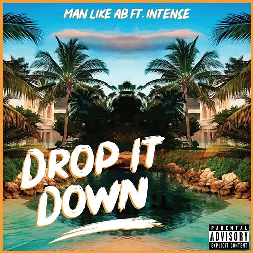 Drop It Down Man Like AB feat. Intense