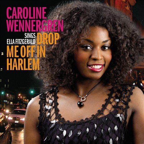 Drop Me Off In Harlem Caroline Wennergren