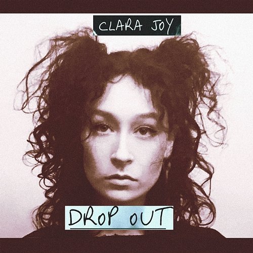 Drop Out Clara Joy