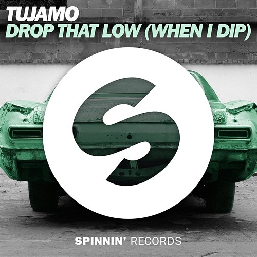 Drop That Low (When I Dip) Tujamo