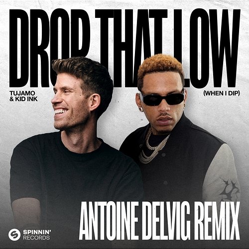 Drop That Low (When I Dip) Tujamo & Kid Ink