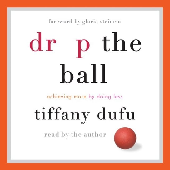 Drop the Ball Steinem Gloria, Dufu Tiffany