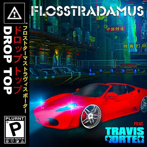 Drop Top Flosstradamus feat. Travis Porter