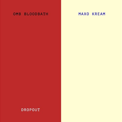 Dropout OMB Bloodbath, Maxo Kream