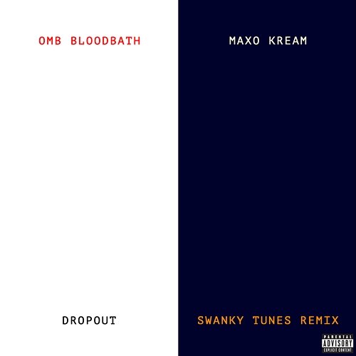 Dropout OMB Bloodbath, Maxo Kream