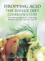 Dropping Acid: The Reflux Diet Cookbook & Cure Koufman Jamie Md, Stern Jordan Md, Bauer Marc