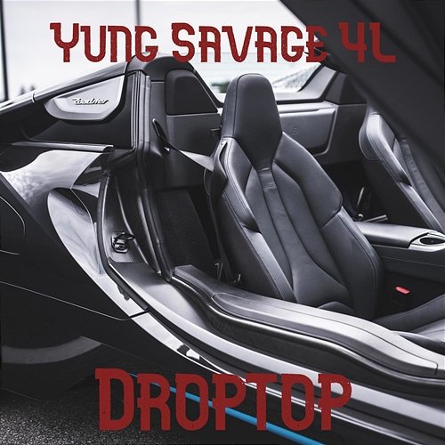 Droptop Yung Savage 4L
