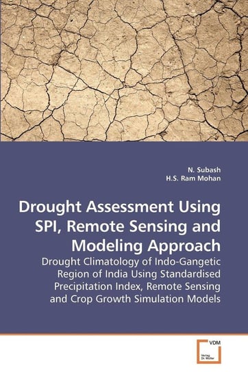 Drought Assessment Using SPI, Remote             Sensing and Modeling Approach Subash N.