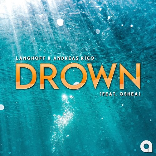 Drown Langhoff, Andreas Rico feat. Oshea
