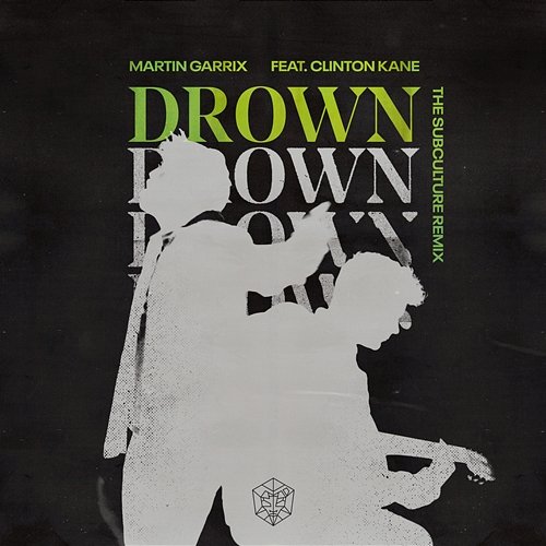 Drown (feat. Clinton Kane) Martin Garrix, Clinton Kane, The Subculture