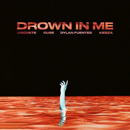 Drown In Me Discrete, Ouse, Dylan Fuentes feat. Kiesza