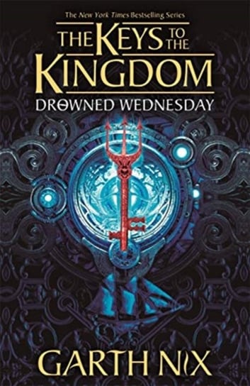 Drowned Wednesday. The Keys to the Kingdom 3 Nix Garth