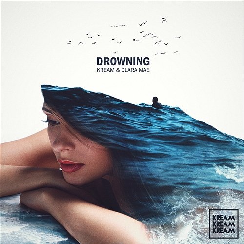 Drowning KREAM & Clara Mae