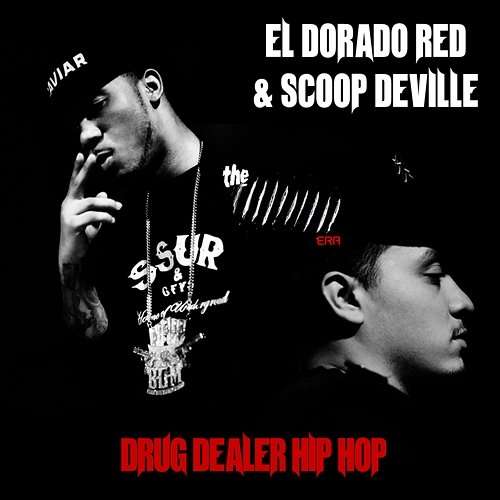 Drug Dealer Hip Hop El Dorado Red & Scoop Deville