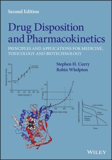 Drug Disposition and Pharmacokinetics: Principles and Applications for Medicine, Toxicology and Biotechnology Opracowanie zbiorowe