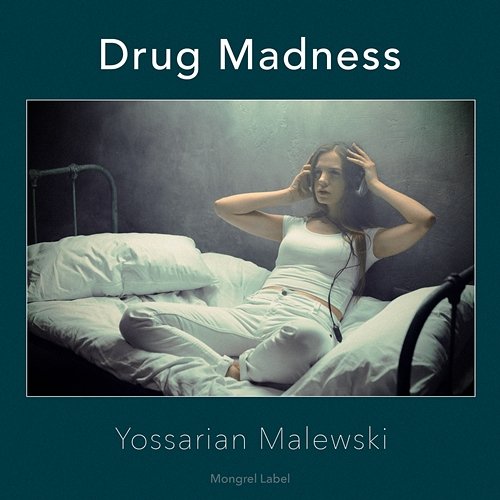 Drug Madness Yossarian Malewski