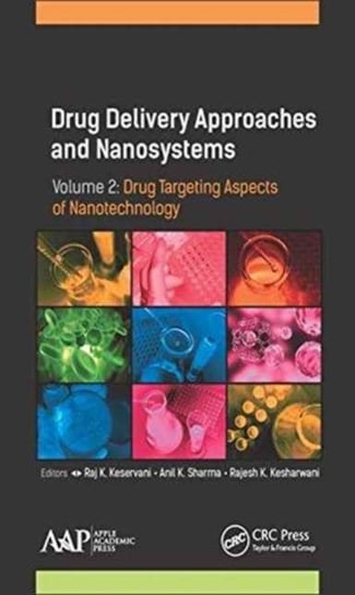 Drug Targeting Aspects of Nanotechnology. Drug Delivery Approaches and Nanosystems. Volume 2 Opracowanie zbiorowe