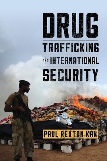 Drug Trafficking and International Security Kan Paul Rexton