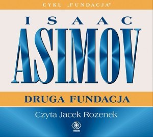 Druga Fundacja. Fundacja. Tom 8 Asimov Isaac