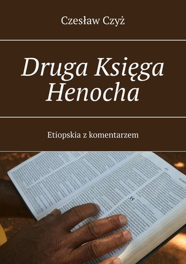 Druga Księga Henocha. Etiopska z komentarzem Czyż Czesław