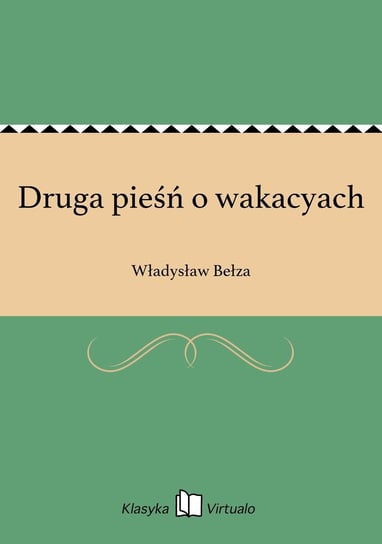 Druga pieśń o wakacyach Bełza Władysław