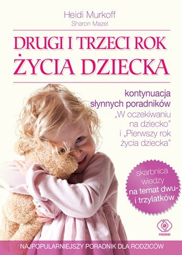 Drugi i trzeci rok życia dziecka Murkoff Heidi, Mazel Sharon