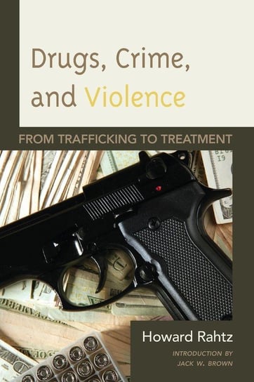 DRUGS CRIME & VIOLENCE Rahtz Howard
